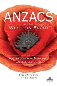 ANZACS on the Western Front: The Australian War Memorial Battlefield Guide