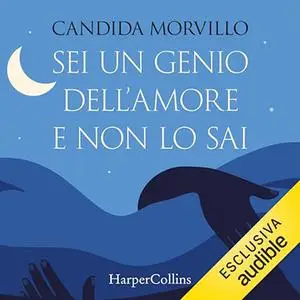 «Sei un genio dell'amore e non lo sai» by Candida Morvillo