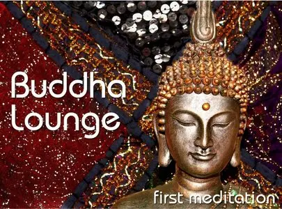 VA - Buddha Lounge: First Meditation (Chill, Lounge & Deep House) (2011)