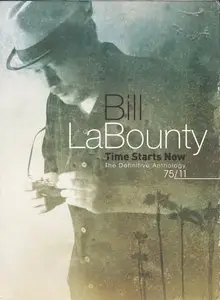 Bill LaBounty - Time Starts Now: The Definitive Anthology 75/11 (2011)