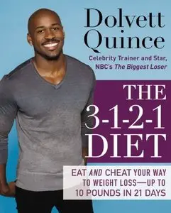 The 3-1-2-1 Diet: Eat and Cheat Your Way to Weight Loss--up to 10 Pounds in 21 Days (Repost)