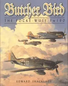 Butcher Bird: The Focke-Wulf Fw 190 (Repost)