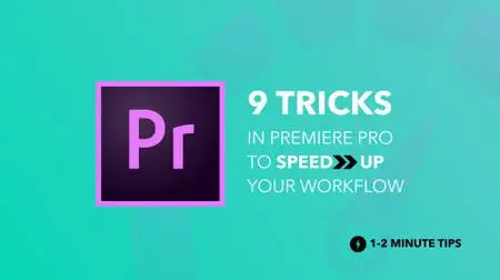 9 Tricks In Premiere Pro To  Speed Up Your Workflow