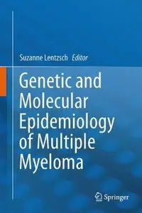 Genetic and Molecular Epidemiology of Multiple Myeloma (Repost)