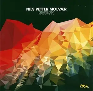 Nils Peter Molvaer - Switch (2014) {Okeh}