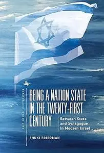Being a Nation State in the Twenty-First Century: Between State and Synagogue in Modern Israel