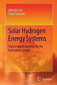 Solar Hydrogen Energy Systems: Science and Technology for the Hydrogen Economy