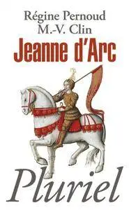 Marie-Véronique Clin,‎ Régine Pernoud, "Jeanne d'Arc"