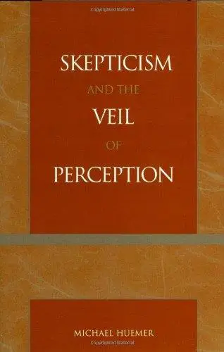 Skepticism and the Veil of Perception (Studies in Epistemology and Cognitive Theory)