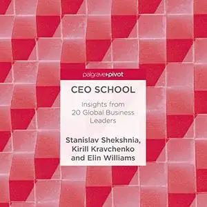 CEO School: Insights from 20 Global Business Leaders [Audiobook]