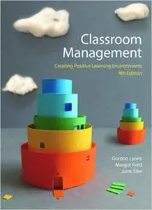 Classroom Management : Creating Positive Learning Environments Ed 4