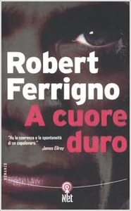 A cuore duro - Robert Ferrigno