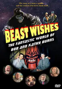 Beast Wishes: The Fantastic World of Bob and Kathy Burns (2012)