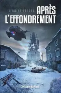 Christophe Martinolli, "Après l'effondrement: Dernier départ"