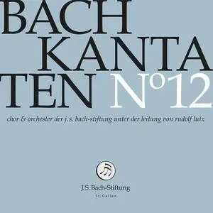 Rudolf Lutz, Chor und Orchester der J. S. Bach-Stiftung - Johann Sebastian Bach Kantaten N°12: BWV 33, 70, 151 (2014)