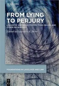 From Lying to Perjury: Linguistic and Legal Perspectives on Lies and Other Falsehoods