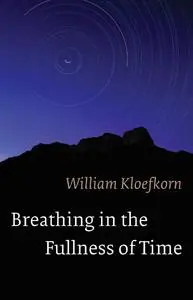 Breathing in the Fullness of Time