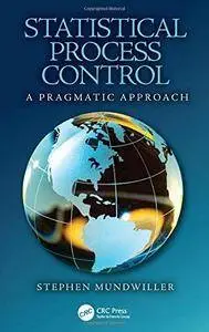 Statistical Process Control: A Pragmatic Approach