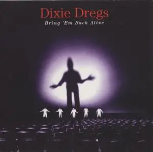 Dixie Dregs - Bring 'em Back Alive (1992) {Capricorn}