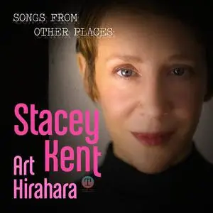 Stacey Kent & Art Hirahara - Songs From Other Places (2021)