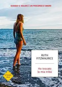 Ruth Fitzmaurice - Ho trovato la mia tribù