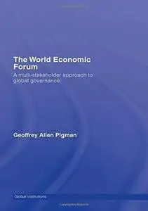 World Economic Forum: A Multi-Stakeholder Approach to Global Governance