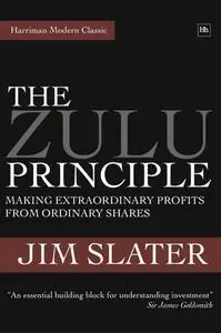 The Zulu Principle: Making extraordinary profits from ordinary shares
