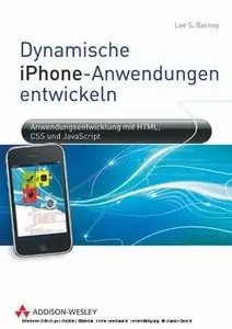 Dynamische iPhone-Anwendungen entwickeln - Anwendungsentwicklung mit HTML, CSS und JavaScript (repost)