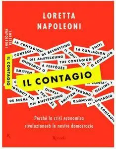 Loretta Napoleoni - Il contagio. Perché la crisi economica rivoluzionerà le nostre democrazie