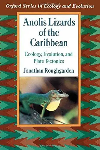 Anolis Lizards of the Caribbean: Ecology, Evolution, and Plate Tectonics (Oxford Series in Ecology and Evolution)