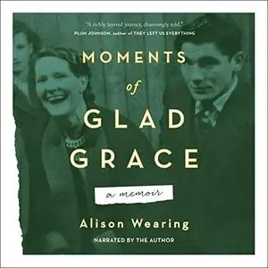 Moments of Glad Grace: A Memoir [Audiobook]