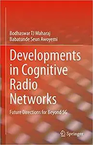 Developments in Cognitive Radio Networks: Future Directions for Beyond 5G