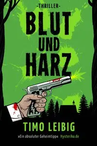 Timo Leibig - Blut und Harz