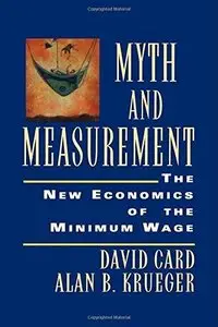 Myth and Measurement: The New Economics of the Minimum Wage (Repost)