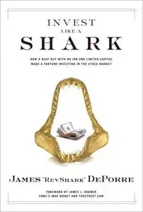 Invest Like a Shark: How a Deaf Guy with No Job and Limited Capital Made a Fortune Investing in the Stock Market (repost)