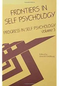 Progress in Self Psychology, V. 3: Frontiers in Self Psychology