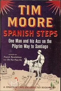 Spanish Steps: One Man and His Ass on the Pilgrim Way to Santiago