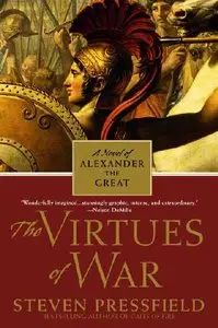 The Virtues of War: A Novel of Alexander the Great [repost]