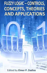 "Fuzzy Logic: Controls, Concepts, Theories and Applications" ed. by Elmer P. Dadios