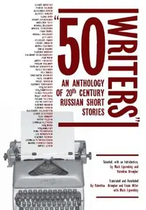 50 Writers: An Anthology of 20th Century Russian Short Stories