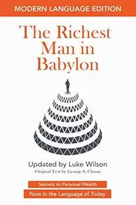 The Richest Man in Babylon: Modern Language Edition