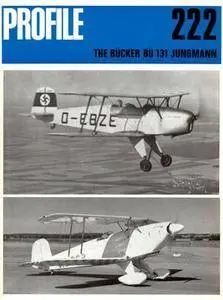 The Bücker Bü 131 Jungmann (Profile Publications Number 222) (Repost)