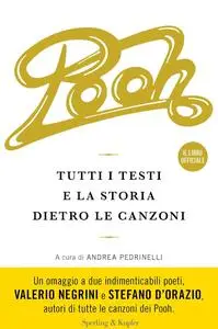 Andrea Pedrinelli - Pooh. Tutti i testi e la storia dietro le canzoni