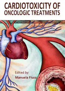 "Cardiotoxicity of Oncologic Treatments" ed. by Manuela Fiuza