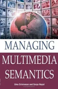 Managing Multimedia Semantics (repost)