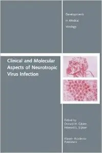 Clinical and Molecular Aspects of Neurotropic Virus Infection by Donald H. Gilden