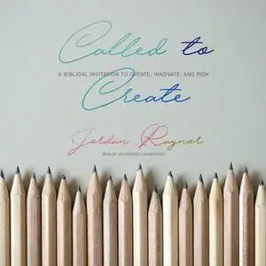 «Called to Create» by Jordan Raynor