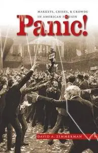 Panic!: Markets, Crises, and Crowds in American Fiction (Cultural Studies of the United States)