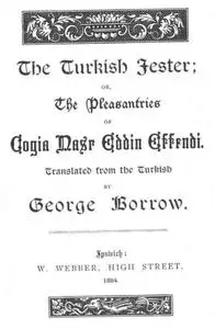 «The Turkish Jester / or, The Pleasantries of Cogia Nasr Eddin Effendi» by Hoca Nasreddin