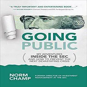 Going Public: My Adventures Inside the SEC and How to Prevent the Next Devastating Crisis [Audiobook]